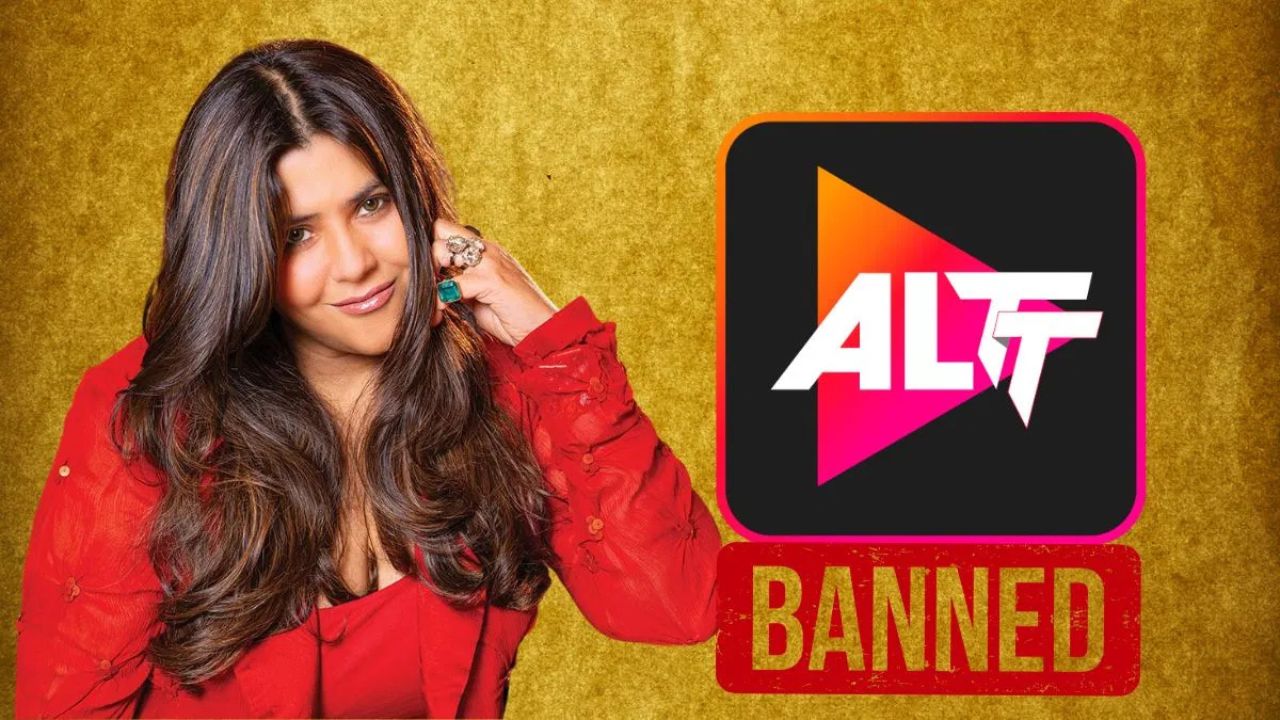 ALTT Banned: अश्लील कंटेंट पर सरकार की सख्ती! ALTT सहित 25 ओटीटी ऐप्स बैन, एकता कपूर ने दी सफाई